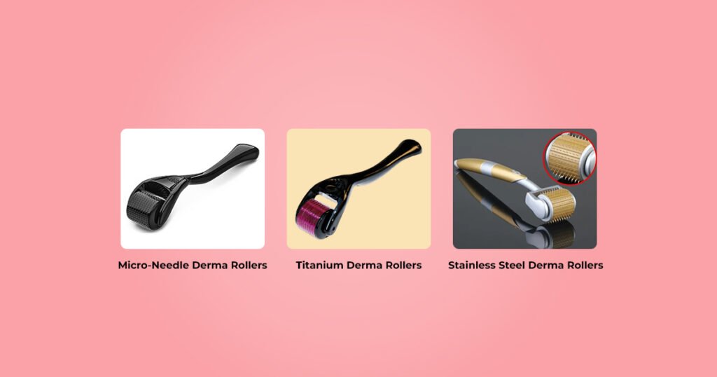 types of derma rollers